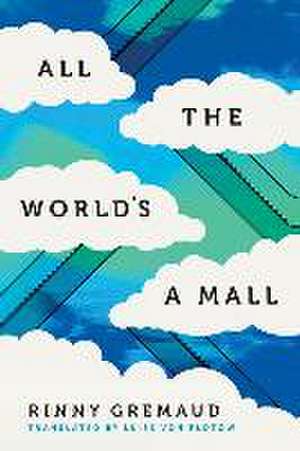 All the World's a Mall de Rinny Gremaud