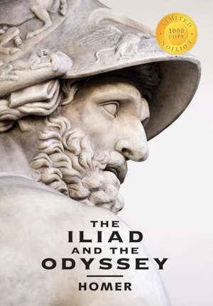 The Iliad and the Odyssey (2 Books in 1) (1000 Copy Limited Edition) de Homer