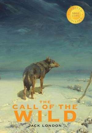 The Call of the Wild (1000 Copy Limited Edition) de Jack London