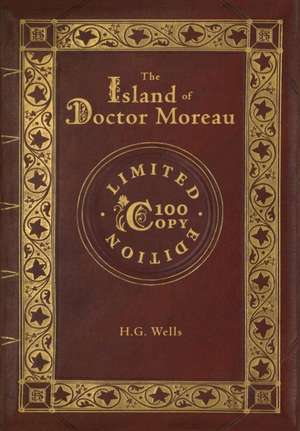 The Island of Doctor Moreau (100 Copy Limited Edition) de H. G. Wells