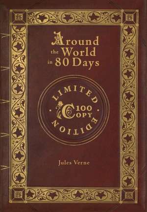 Around the World in 80 Days (100 Copy Limited Edition) de Jules Verne