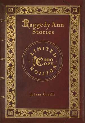 Raggedy Ann Stories (100 Copy Limited Edition) de Johnny Gruelle