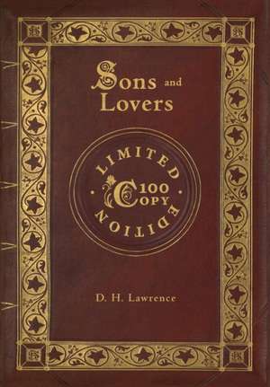 Sons and Lovers (100 Copy Limited Edition) de D. H. Lawrence