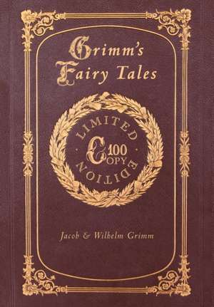 Grimm's Fairy Tales (100 Copy Limited Edition) de Jacob & Wilhelm Grimm