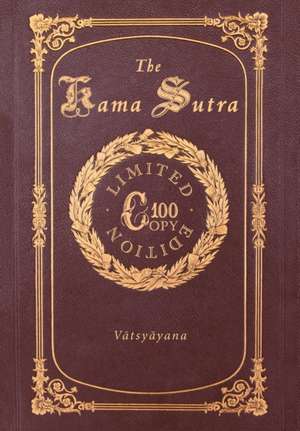 The Kama Sutra (100 Copy Limited Edition) de Vatsyayana