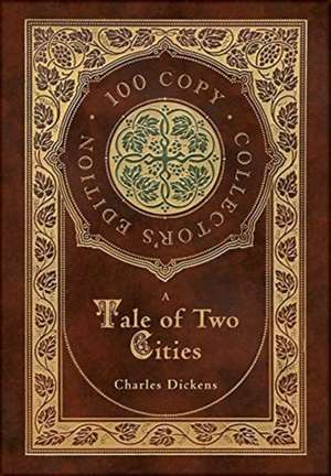 A Tale of Two Cities (100 Copy Collector's Edition) de Charles Dickens