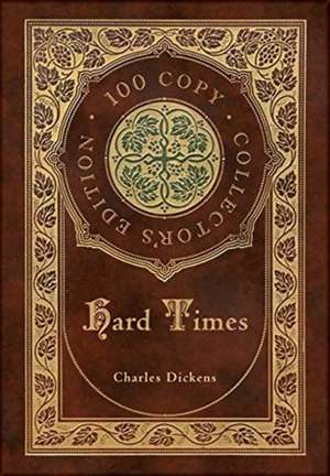 Hard Times (100 Copy Collector's Edition) de Charles Dickens