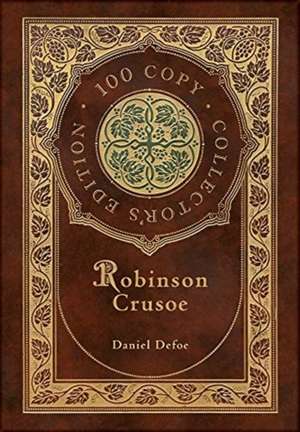 Robinson Crusoe (100 Copy Collector's Edition) de Daniel Defoe