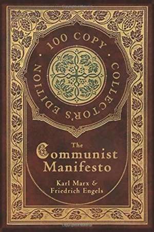 The Communist Manifesto (100 Copy Collector's Edition) de Karl Marx