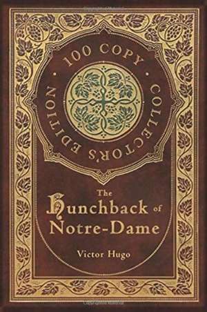 The Hunchback of Notre-Dame (100 Copy Collector's Edition) de Victor Hugo