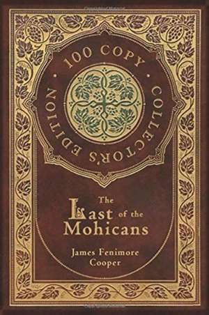 The Last of the Mohicans (100 Copy Collector's Edition) de James Fenimore Cooper