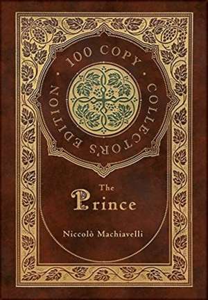 The Prince (100 Copy Collector's Edition) de Niccolò Machiavelli