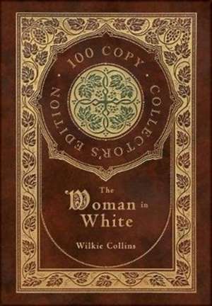 The Woman in White (100 Copy Collector's Edition) de Wilkie Collins