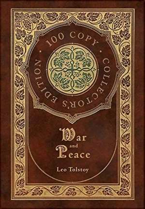 War and Peace (100 Copy Collector's Edition) de Leo Tolstoy