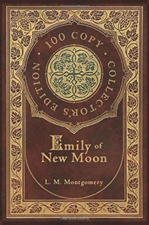 Emily of New Moon (100 Copy Collector's Edition) de Lucy Maud Montgomery