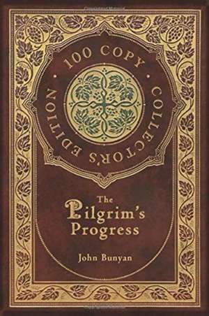 The Pilgrim's Progress (100 Copy Collector's Edition) de John Bunyan