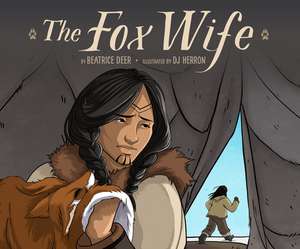 The Fox Wife de Beatrice Deer