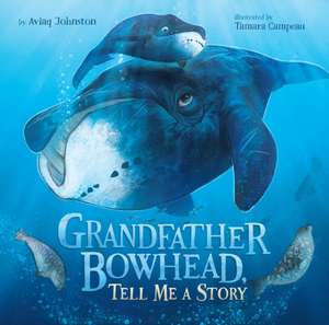 Grandfather Bowhead, Tell Me A Story de Aviaq Johnston