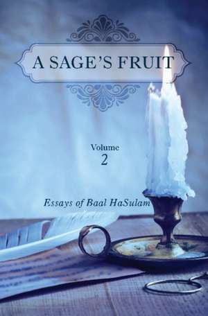 Sages Fruit: Volume 2 de Rav Yehuda Ashlag