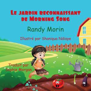 Le Jardin Reconnaissant de Morning Song de Randy Morin