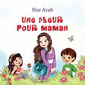 Une Fleur Pour Maman de Nor Arab