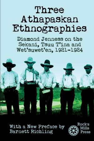 Three Athapaskan Ethnographies de Diamond Jenness