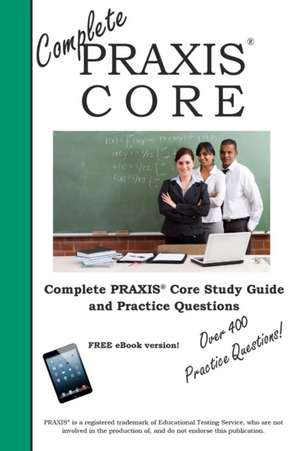 Complete Praxis Core! Study Guide and Praxis Core Practice Test Questions: RCMP Police Aptitude (RPAT) Study Guide & Practice Test Questions de Complete Test Preparation Inc.