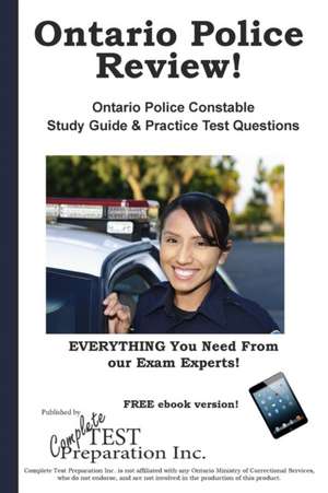 Ontario Police Review! Complete Ontario Police Constable Study Guide and Practice Test Questions: Compass Exam Practice Test Questions de Complete Test Preparation Inc.