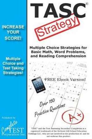 Tasc Test Strategy: Winning Multiple Choice Strategies for the Tasc! de Complete Test Preparation Inc.