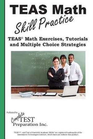 Teas Math Skill Practice de Complete Test Preparation Inc