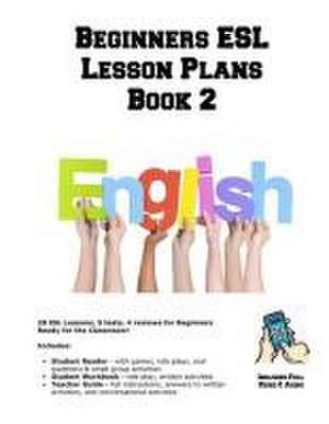 Beginners ESL Lesson Plans Book 2 de Learning English Curriculum