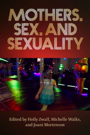 Mothers, Sex, and Sexuality de Michelle Walks