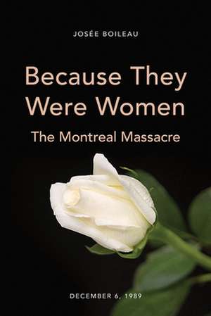 Because They Were Women de Josée Boileau