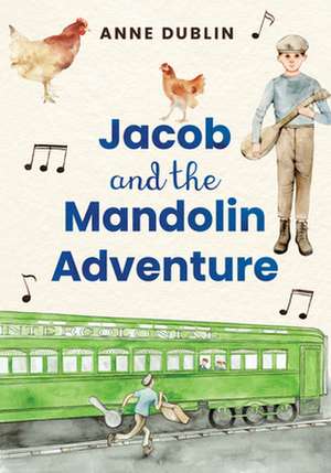 Jacob and the Mandolin Adventure de Anne Dublin