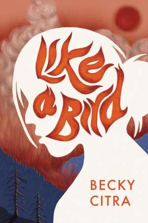 Like a Bird de Becky Citra