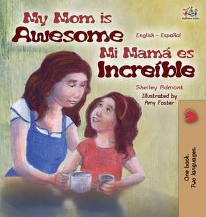 My Mom is Awesome de Shelley Admont