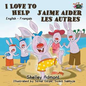 I Love to Help J'aime aider les autres de Shelley Admont