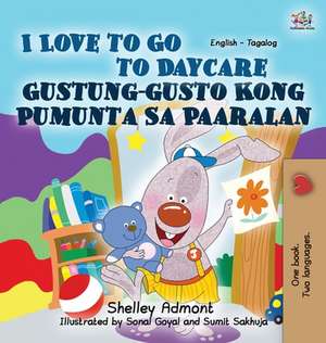 I Love to Go to Daycare de Shelley Admont