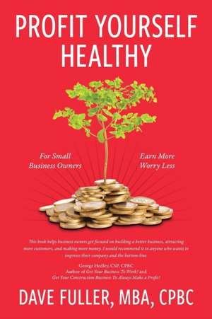 Profit Yourself Healthy de David Fuller