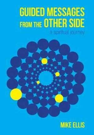 Guided Messages from the Other Side de Mike Ellis