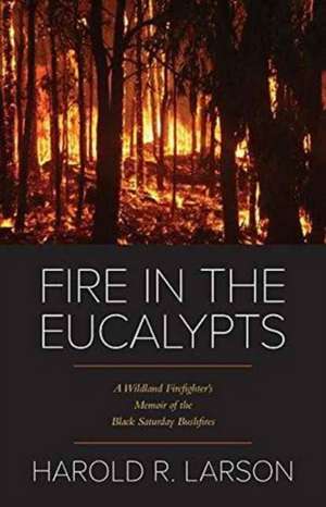 Fire in the Eucalypts de Harold R. Larson