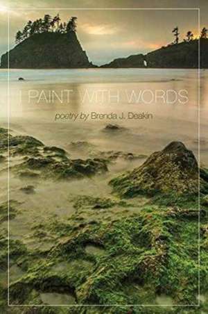 I Paint with Words de Brenda Deakin
