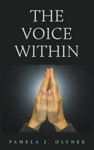 The Voice Within de Pamela J. Olynek