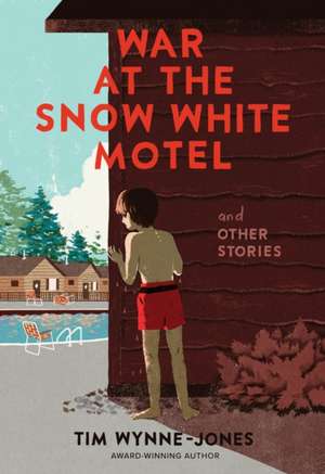 War at the Snow White Motel and Other Stories de Tim Wynne-Jones