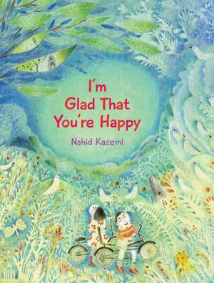 I'm Glad That You're Happy de Nahid Kazemi