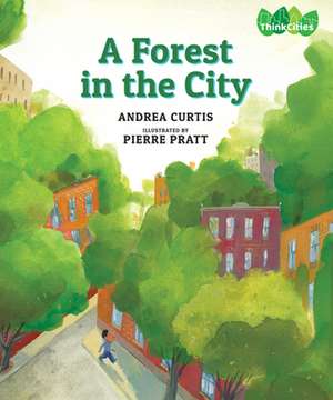 A Forest in the City de Andrea Curtis