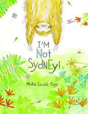 I'm Not Sydney! de Marie-Louise Gay