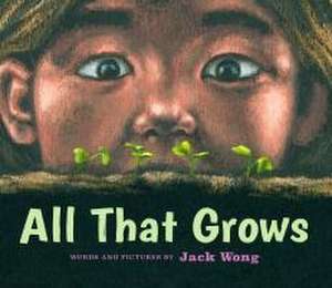 All That Grows de Jack Wong