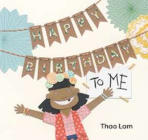 Happy Birthday to Me de Thao Lam