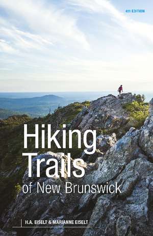 Hiking Trails of New Brunswick, 4th edition de Marianne Eiselt